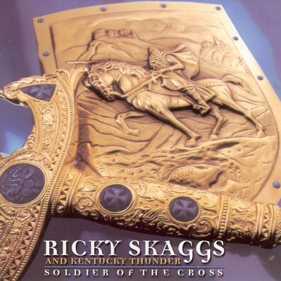 Soldier Of The Cross - Ricky Skaggs & Kentucky Thunder