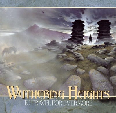 To Travel For Evermore - Wuthering Heights
