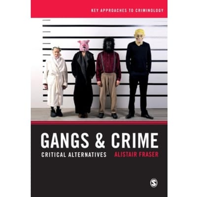 Gangs & Crime: Critical Alternatives - Fraser