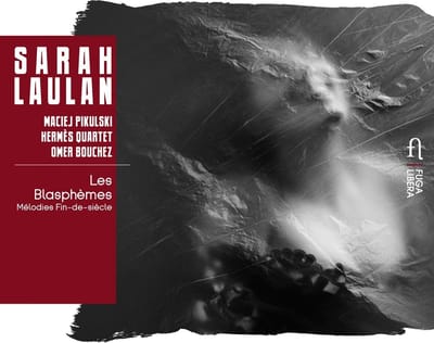 Sarah Laulan, Maciej Pikulski, Hermès Quartet, Omer Bouchez - Les Blasphèmes: Mélodies Fin-de-siècle (CD)