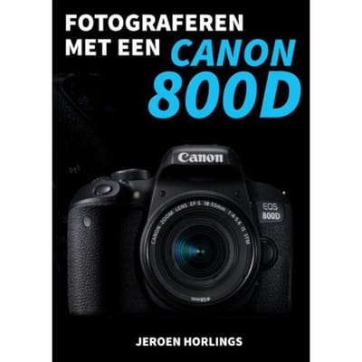Fotograferen Met Een Canon 800d - Jeroen Horlings