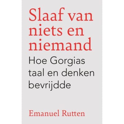Slaaf Van Niets En Niemand - Emanuel Rutten