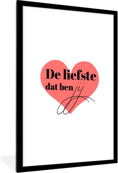 Fotolijst incl. Poster - Vriendschap - Liefde - Quotes - Spreuken - De liefste dat ben jij - 60x90 cm - Posterlijst