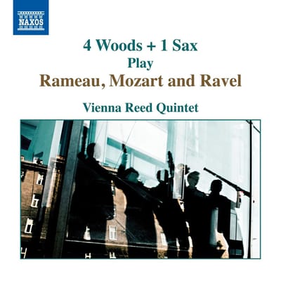 Vienna Reed Quintet - 4 Woods + 1 Sax Play Rameau, Mozart And Ravel (CD)
