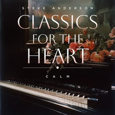 Steve Anderson: Classics for the Heart