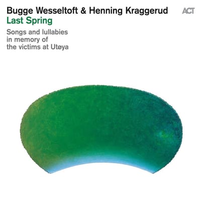 Last Spring - Bugge Wesseltoft