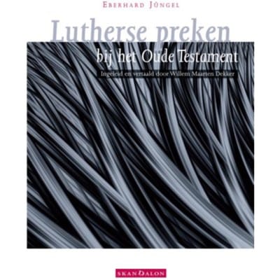 Lutherse Preken Bij Het Oude Testament - Eberhard Jüngel