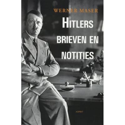 Hitlers Brieven En Notities - W. Maser