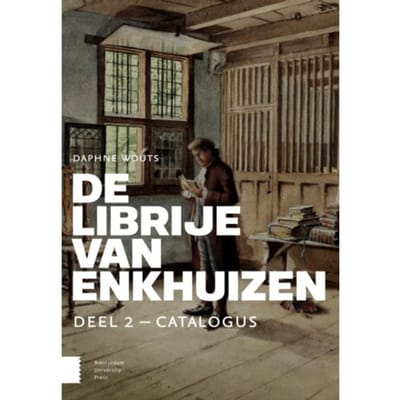 De Librije Van Enkhuizen - Bijdragen Tot De Geschiedenis Van De Nederlandse Boekhandel - Daphne Wouts