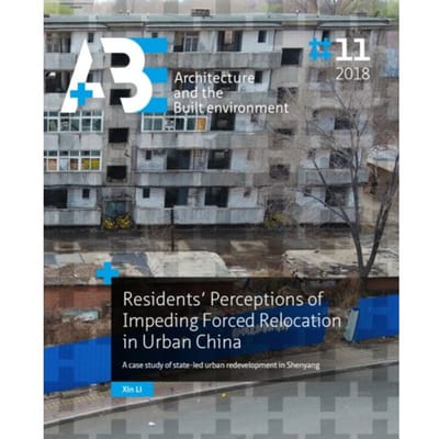 Residents’ Perceptions Of Impending Forced Relocation In Urban China - A+Be Architecture And - Xin Li