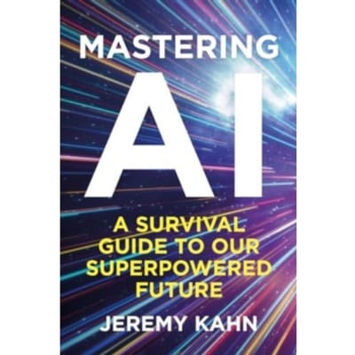 Mastering Ai - Jeremy Kahn