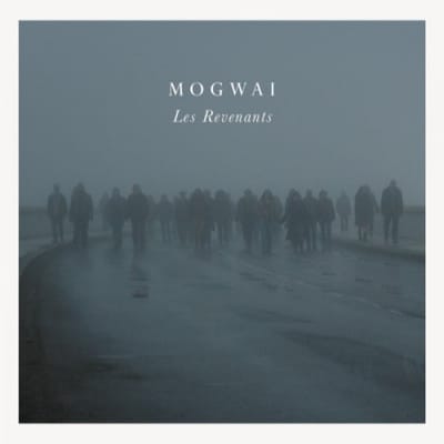 Les Revenants Soundtrack - Mogwai