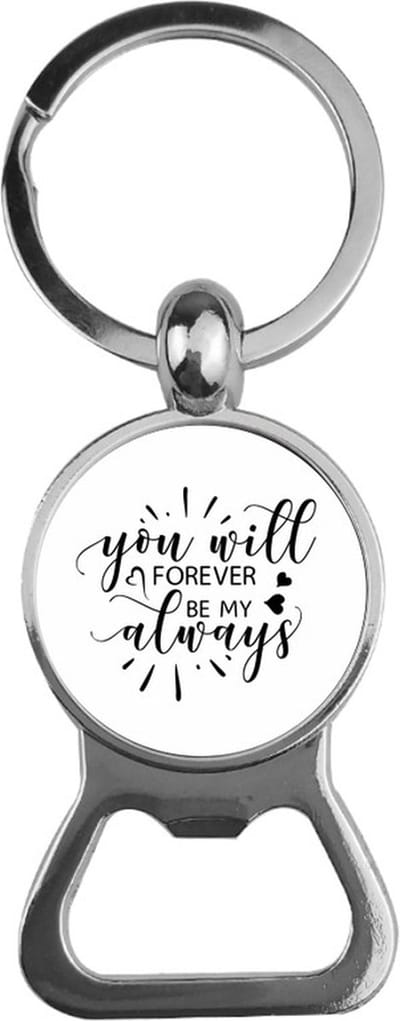 Bieropener Glas - You Will Forever Be My Always