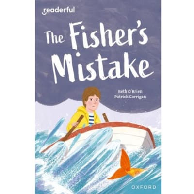 Readerful Independent Library: Oxford Reading Level 9: The Fisher's Mistake - Readerful - O'Brien, Beth