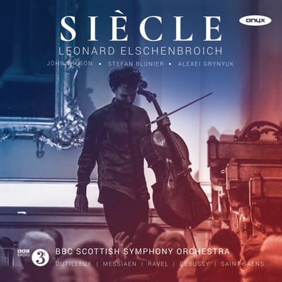 Leonard Elschenbroich, BBC Scottish Symphony Orchestra, John Wilson - Siècle – Dutilleux: Cello Concerto / Debussy: Cello Sonata / Saint-Saëns: Cello Concerto No. 1 (CD)