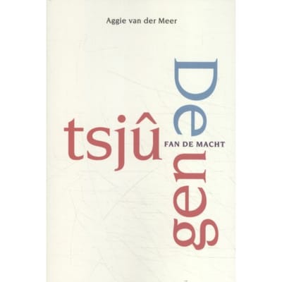 De Tsjûgen Fan De Macht - Aggie van der Meer