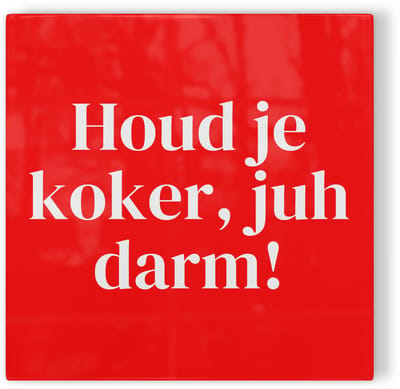 Tegeltje Leiden Houd je koker, juh darm! - rood wit - tegeltje stad - tegeltje met tekst