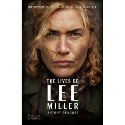 The Lives Of Lee Miller - Antony Penrose