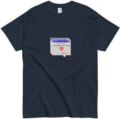 Grappig Dames en Heren T Shirt - 404 Error Motivation Not Found - Print Tekst - Blauw - S