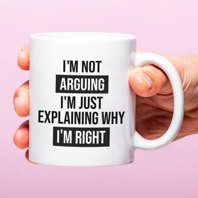 Mok I'm Not Arguing van Ditverzinjeniet.nl