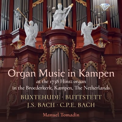 Manuel Tomadin - Buxtehude / Buttstett / J.S. Bach / C.P.E. Bach: Organ Music In Kampen At The 1738 Hinsz Organ In The Broederkerk, Kampen, The Netherlands (CD)