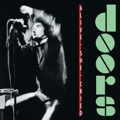 Doors - Alive, She Cried (Emerald Green Vinyl)