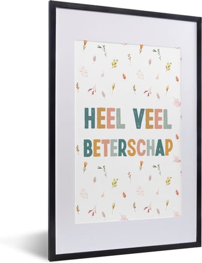 Fotolijst incl. Poster - Beterschap - Quote - Bloemen - 40x60 cm - Posterlijst