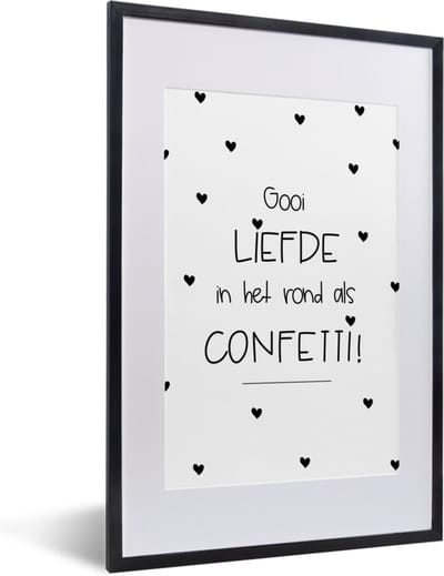 Fotolijst incl. Poster - Quotes - Liefde - Spreuken - Gooi liefde in het rond als confetti - 40x60 cm - Posterlijst