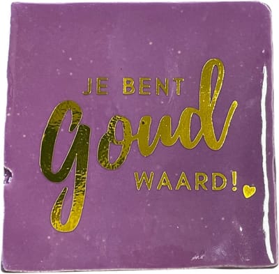 Hippe tegeltje met tekst: Je bent goud waard | Mauve met glans goud | Gepersonaliseerde cadeau | Hippe Spreuktegel | Nieuwe woning cadeau | Housewarming cadeau