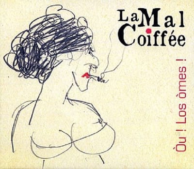 La Mal Coiffee - Ou! Los Omes! (CD)