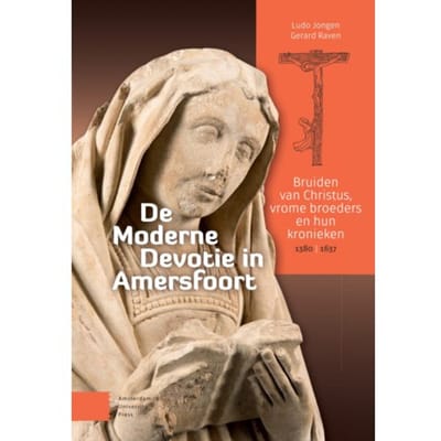 De Moderne Devotie In Amersfoort - Ludo Jongen