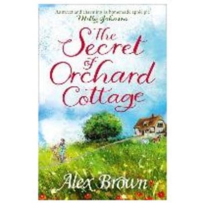 The Secret Of Orchard Cottage - Alex Brown