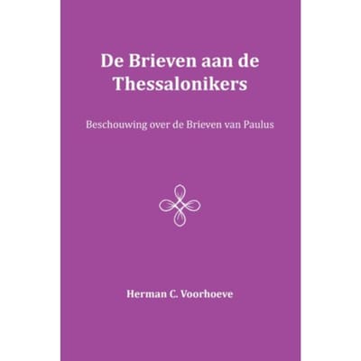 De Brieven Aan De Thessalonikers - Herman C. Voorhoeve