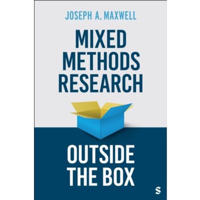 Mixed Methods Research Outside The Box - Joseph A. Maxwell