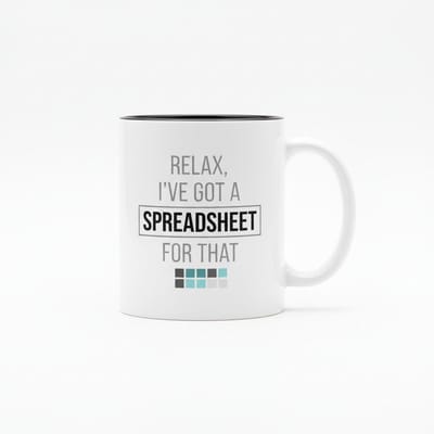 Grappige Kantoor Quote Mok “Relax, I’ve Got a Spreadsheet for That” – Werk Humor Koffiemok – Witte Keramische Mok 330 ml