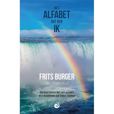 Het Alfabet Dat Ben Ik - Taal Stroomt - Frits Burger