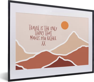Fotolijst incl. Poster - Spreuken - Quotes - Travel is the only thing that makes you richer - Zon - 40x30 cm - Posterlijst