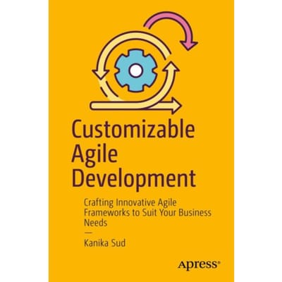 Customizable Agile Development - Kanika Sud