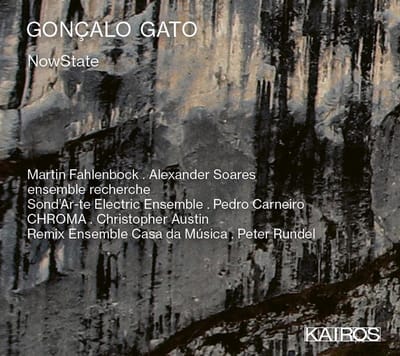 Martin Fahlenbock & Alexander Soares & Ensemble R - Goncalo Gato: Nowstate (CD)