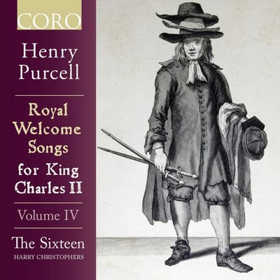 The Sixteen, Harry Christophers - Purcell: Royal Welcome Songs For King Charles II : Volume IV (CD)