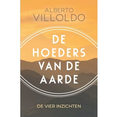 De Hoeders Van De Aarde - Alberto Villoldo