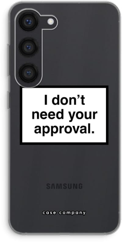 Hoesje geschikt voor Samsung Galaxy S23 hoesje - Don't need approval - Soft Cover Telefoonhoesje - Bescherming aan alle Kanten en Schermrand