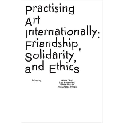 Practicing Art Internationally - Casco - Binna Choi