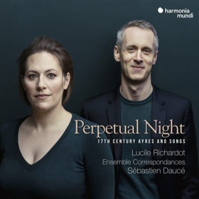Perpetual Night - 17th Century Ayres And Songs - Lucille Richardot