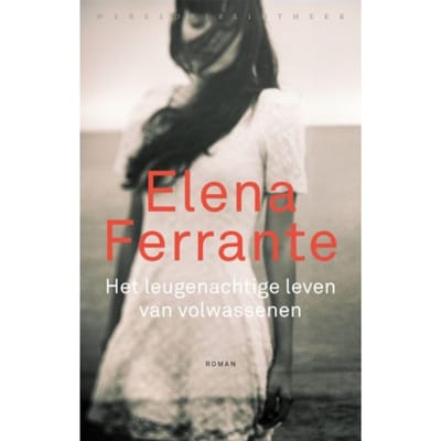 Het Leugenachtige Leven Van Volwassenen - Elena Ferrante