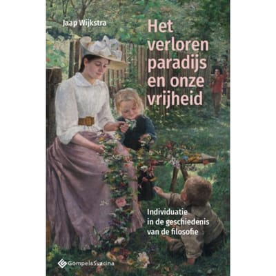 Het Verloren Paradijs En Onze Vrijheid - Jaap Wijkstra