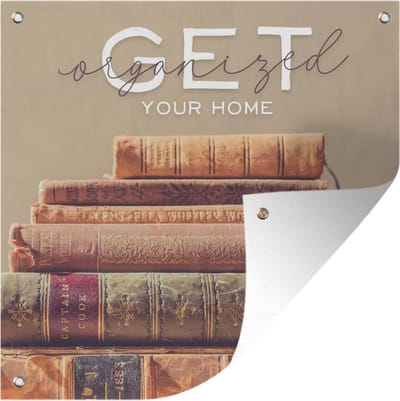 Tuin poster 'Get your home organized' - Spreuken - Quotes - 200x200 cm - Tuindoek
