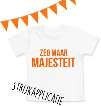 Strijkapplicatie Koningsdag - "Zeg Maar Majesteit" ORANJE