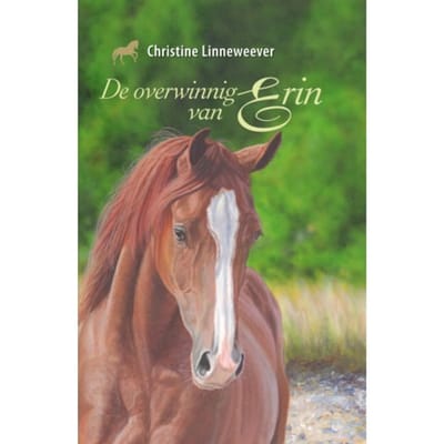 De Overwinning Van Erin - Gouden Paarden - Christine Linneweever