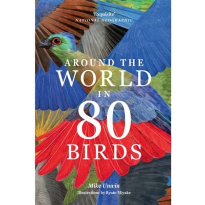Around The World In 80 Birds - Mike Unwin